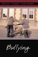 Cover of: Bullying (Social Issues Firsthand)