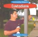 Cover of: Custodians (Community Helpers)