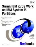 Sizing IBM i5/OS Work on IBM System i5 Partitions by IBM Redbooks