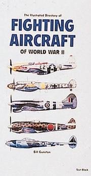 Cover of: Illustrated Directory of Fighting Aircraft of World War II (Illustrated Directory) by Bill Gunston