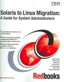 Cover of: Solaris to Linux Migration: A Guide for System Administrators