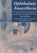 Cover of: Ophthalmic Anaesthesia by G. Barry Smith, Robert C. Hamilton, Caroline A. Carr, G. Barry Smith, Robert C. Hamilton, Caroline A. Carr