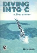 Cover of: Diving into C by Terry Marris