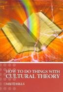 Cover of: HOW TO DO THINGS WITH CULTURAL THEORY. by MATT HILLS