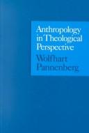 Cover of: Anthropology in Theological Perspective by Wolfhart Pannenberg
