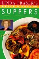 Cover of: Linda Fraser's Quick & Easy Suppers by Linda Fraser