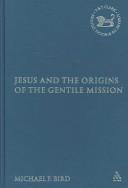 Cover of: Jesus And the Origins of the Gentile Mission (Library of New Testament Studies)