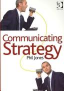 Cover of: Communicating Strategy by Phil Jones
