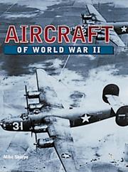 Cover of: Aircraft of World War II by Mike Sharpe