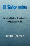 Cover of: El Señor Salva: Estudios Biblicos Devocionales Sobre Isaias 40-55 / The Lord Saves