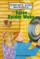 Cover of: Of Spies and Spider Webs (Cinnamon Lake Mysteries) by Dandi Daley Mackall, Dandi Daley Mackall