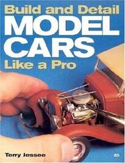 Cover of: Build and Detail Model Cars Like a Pro by Terry Jessee