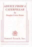 Cover of: Advice from a caterpillar by Douglas Carter Beane