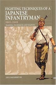 Cover of: Fighting techniques of a Japanese infantryman, 1941-1945: training, techniques and weapons