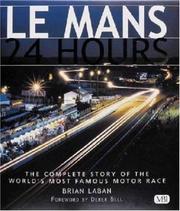 Cover of: Le Mans 24 Hours: The Complete Story of the World's Most Famous Motor Race