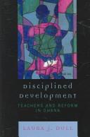 Disciplined Development by Laura J. Dull