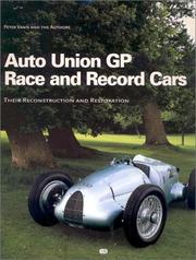 Cover of: Auto Union GP race and record cars: their reconstruction and restoration