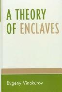 Cover of: A Theory of Enclaves by Vinokurov Evgeny