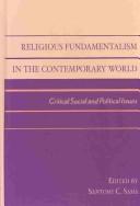Cover of: Religious Fundamentalism in the Contemporary World: Critical Social and Political Issues