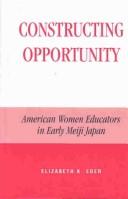 Constructing Opportunity by Elizabeth K. Eder