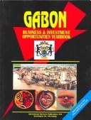Cover of: Gabon Business & Investment Opportunities Yearbook | USA International Business Publications