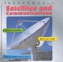 Cover of: Satellites and Communications (Technoworld) by Ian Graham