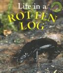 Cover of: Life in a Rotten Log (Microhabitats)
