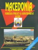 Cover of: Macedonia: Foreign Policy & Government Guide (World Business Information Library)