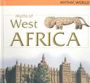 Cover of: Myths of West Africa (Mythic World)