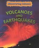Cover of: Volcanoes and Earthquakes (Hunter, Rebecca, Discovering Science.)
