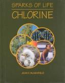 Cover of: Chlorine (Blashfield, Jean F. Sparks of Life.)