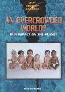 Cover of: An Overcrowded World? by Rob Bowden