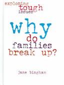 Cover of: Why Do Families Break Up? (Exploring Tough Issues)
