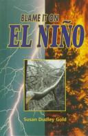 Cover of: Blame It on El Nino by 
