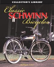 Cover of: Classic Schwinn Bicycles (Collector's Library) by William Love