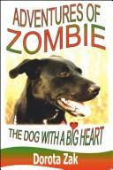 Cover of: Adventures of Zombie the Dog with a Big Heart