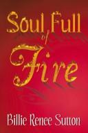 Cover of: Soul Full of Fire by Sutton Billie Renee