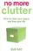 Cover of: No More Clutter