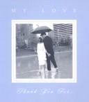 Cover of: My Love, Thank You (Thank You For...)