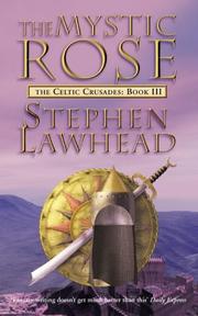 Cover of: The Mystic Rose (The Celtic Crusades #3) by Stephen R. Lawhead