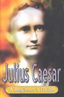 Cover of: Julius Caesar: A Beginner's Guide (Headway Guides for Beginners)