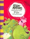 Cover of: Monstrously Fun Sticker Book ((Not So) Scary Monsters)