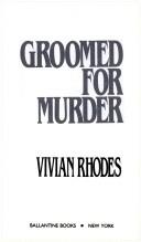 Cover of: Groomed for Murder | Vivian Rhodes