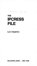 Cover of: The Ipcress File by Len Deighton, Len Deighton