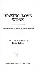 Cover of: Making Love Work by Zev Wanderer, Zev Wanderer