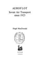 Cover of: Aėroflot: Soviet air transport since 1923