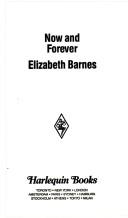 Cover of: Now And Forever by Elizabeth Barnes