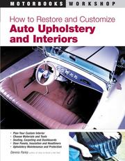 Cover of: How to restore and customize auto upholstery and interiors by Dennis Parks