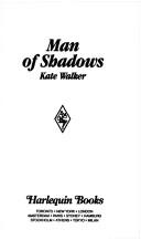 Cover of: Man Of Shadows by Kate Walker