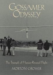 Cover of: Gossamer odyssey by Morton Grosser, Morton Grosser